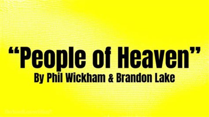 The Meaning Behind The Song: People Of Heaven by Phil Wickham & Brandon Lake