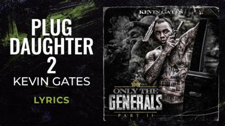 The Meaning Behind The Song: Plug Daughter 2 by Kevin Gates