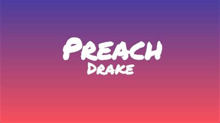 The Meaning Behind The Song: Preach by Drake