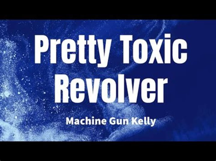 The Meaning Behind The Song: ​​​​pretty toxic revolver by Machine Gun Kelly