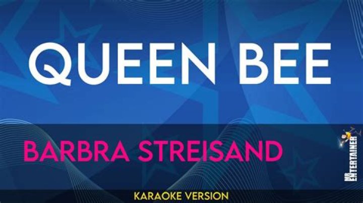 The Meaning Behind The Song: Queen Bee by Barbra Streisand