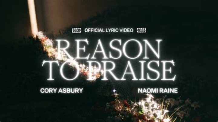 The Meaning Behind The Song: Reason To Praise (Live) by Cory Asbury
