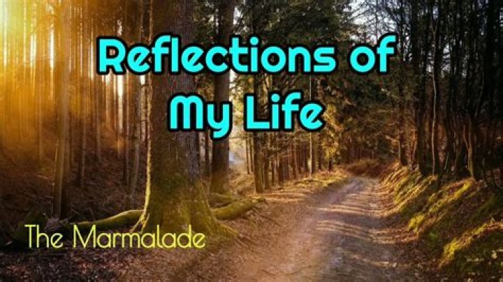 The Meaning Behind The Song: Reflections of My Life by Marmalade