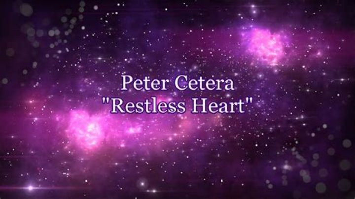The Meaning Behind The Song: Restless Heart by Peter Cetera