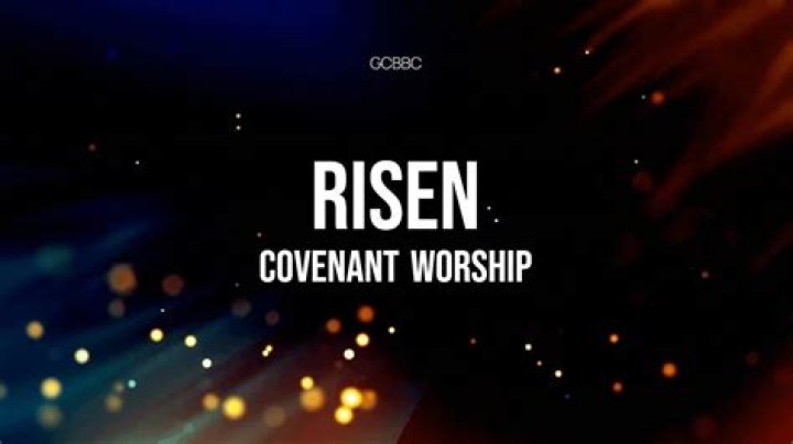 The Meaning Behind The Song: Risen (Live) by Covenant Worship
