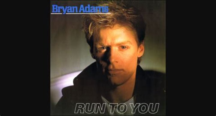 The Meaning Behind The Song: Run To You by Bryan Adams
