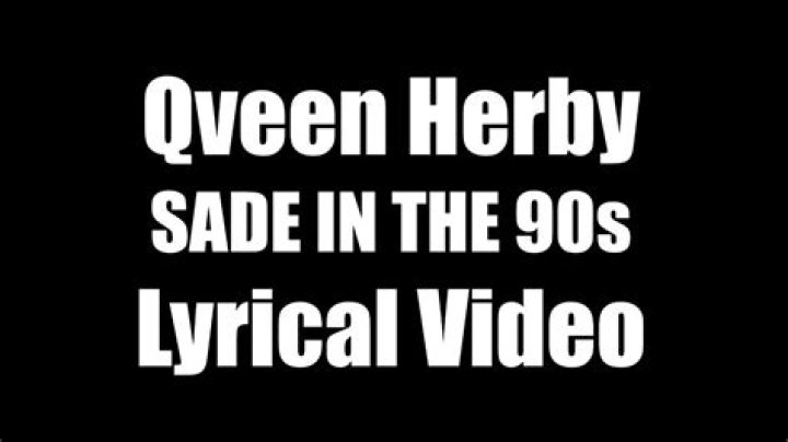 The Meaning Behind The Song: SADE IN THE 90s by Qveen Herby
