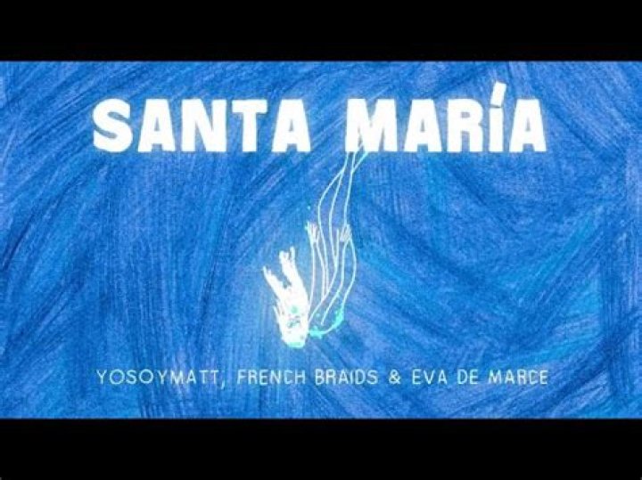 The Meaning Behind The Song: Santa María by YoSoyMatt, Eva de Marce & French Braids