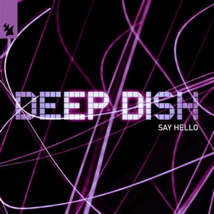 The Meaning Behind The Song: Say Hello by Deep Dish