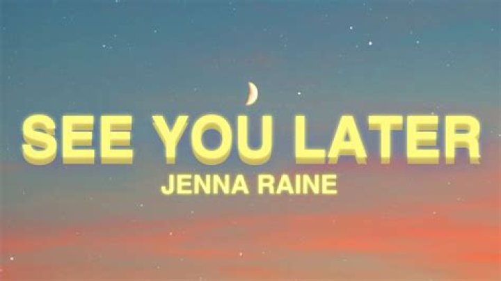 The Meaning Behind The Song: ​see you later (ten years) [remix] by Jenna Raine