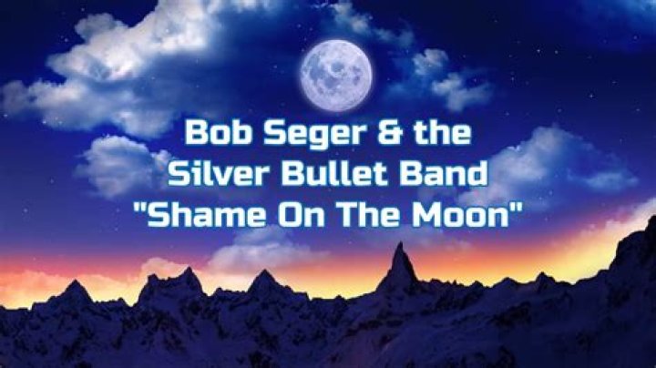 The Meaning Behind The Song: Shame On The Moon by Bob Seger