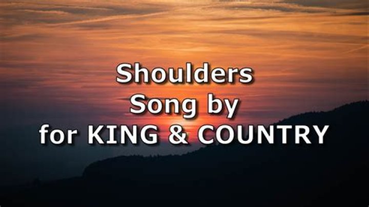 The Meaning Behind The Song: Shoulders by For King & Country