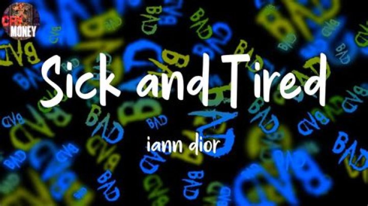 The Meaning Behind The Song: Sick and Tired by ​iann dior