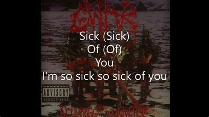 The Meaning Behind The Song: Sick of You by GWAR
