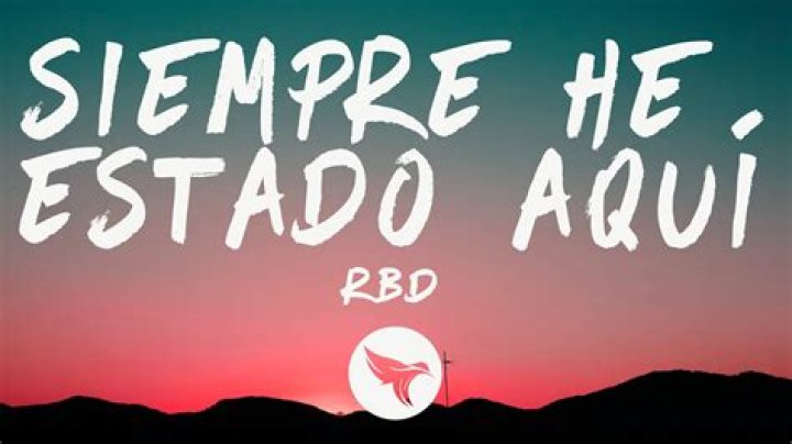 The Meaning Behind The Song: Siempre He Estado Aquí by RBD