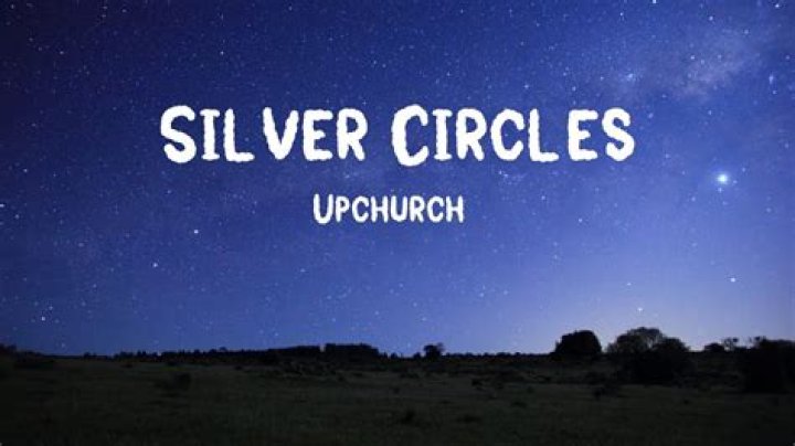 The Meaning Behind The Song: Silver Circles by Upchurch