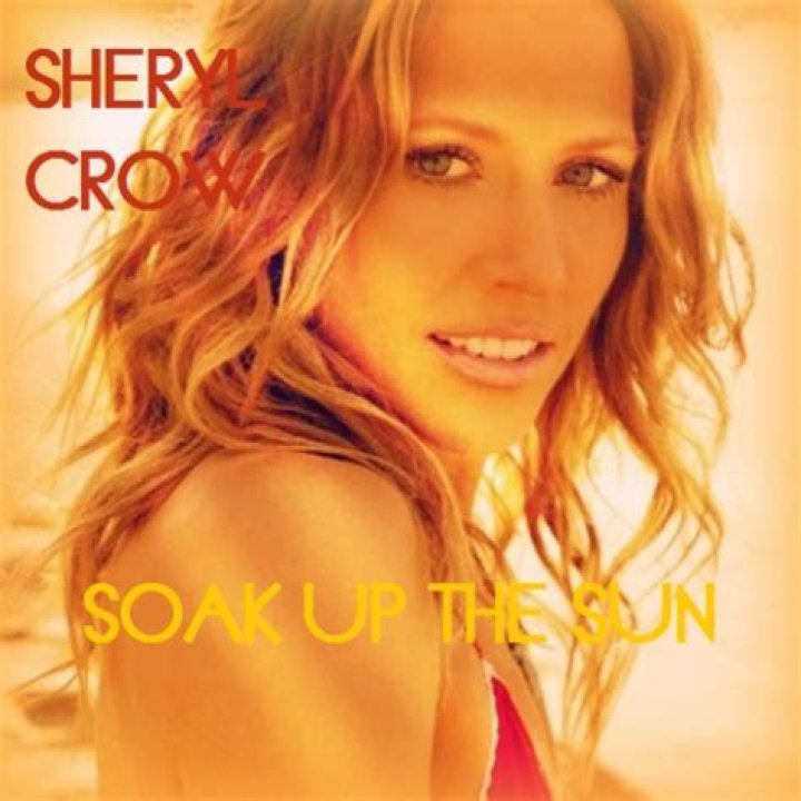 The Meaning Behind The Song: Soak Up the Sun by Sheryl Crow