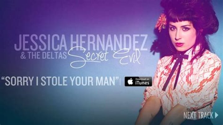 The Meaning Behind The Song: Sorry I Stole Your Man by Jessica Hernandez & The Deltas