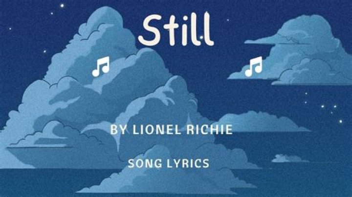 The Meaning Behind The Song: Still by Lionel Richie
