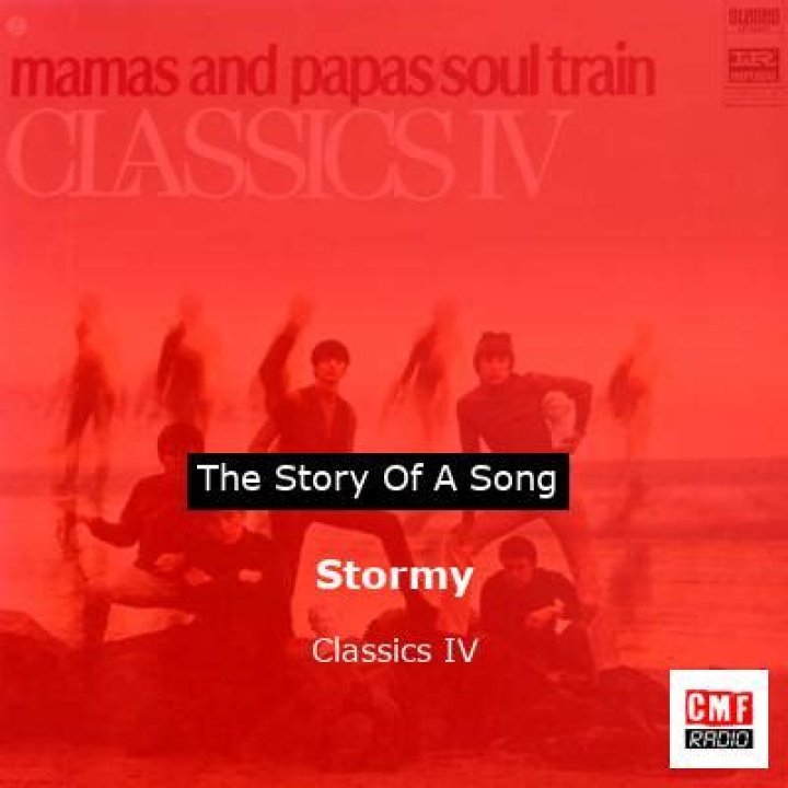 The Meaning Behind The Song: Stormy by Classics IV