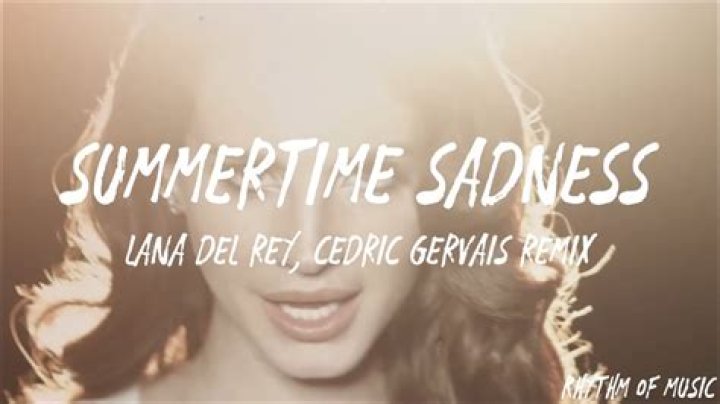 The Meaning Behind The Song: Summertime Sadness by Cedric Gervais
