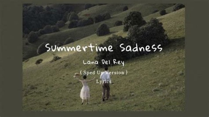 The Meaning Behind The Song: Summertime Sadness (Sped Up) by Lana Del Rey