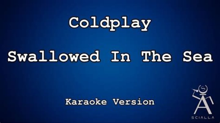 The Meaning Behind The Song: Swallowed in the Sea by Coldplay