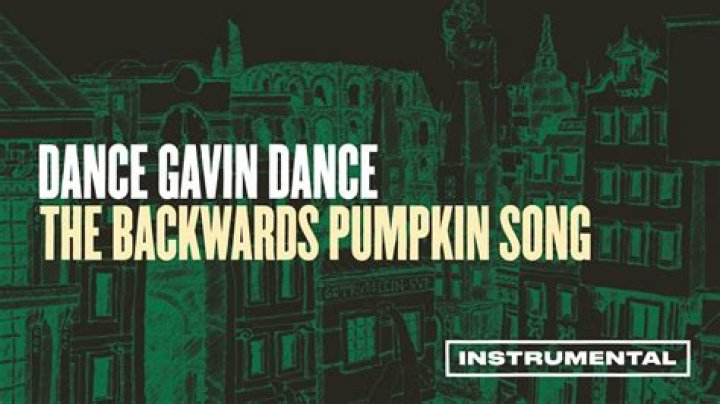 The Meaning Behind The Song: The Backwards Pumpkin Song by Dance Gavin Dance
