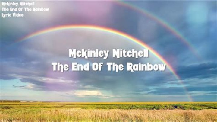 The Meaning Behind The Song: The End of the Rainbow by McKinley Mitchell