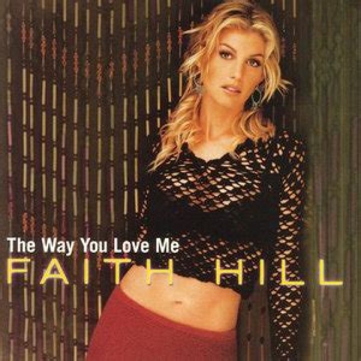 The Meaning Behind The Song: The Way You Love Me by Faith Hill