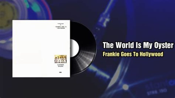 The Meaning Behind The Song: The World Is My Oyster by Frankie Goes to Hollywood