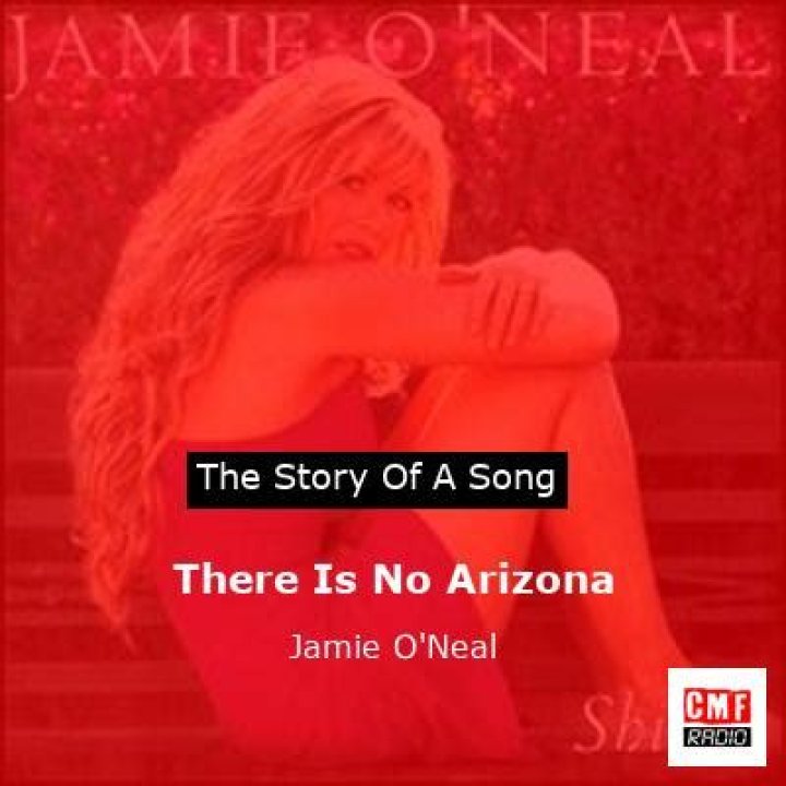 The Meaning Behind The Song: There Is No Arizona by Jamie O’Neal