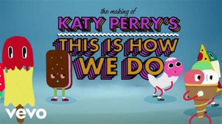 The Meaning Behind The Song: This Is How We Do by Katy Perry