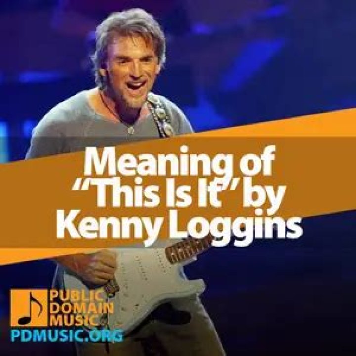 The Meaning Behind The Song: This Is It by Kenny Loggins
