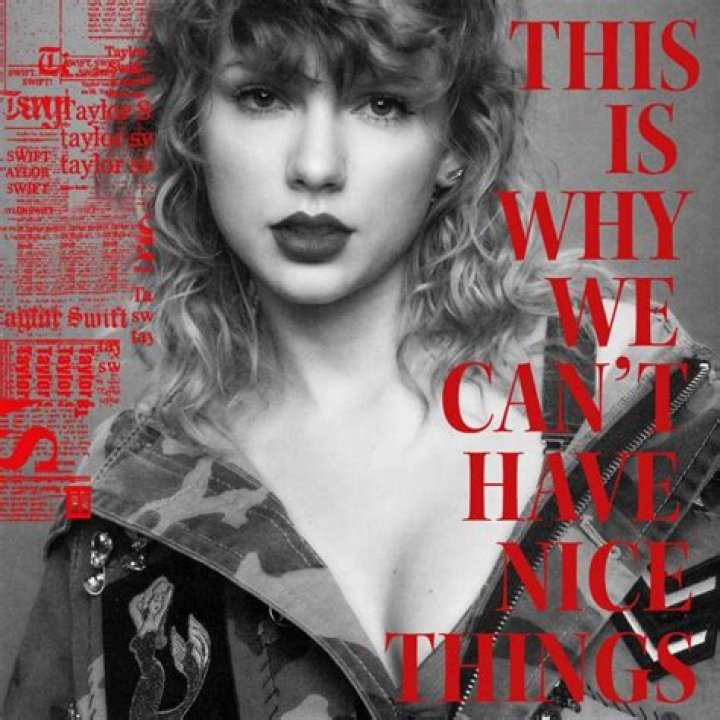 The Meaning Behind The Song: This Is Why We Can’t Have Nice Things by Taylor Swift