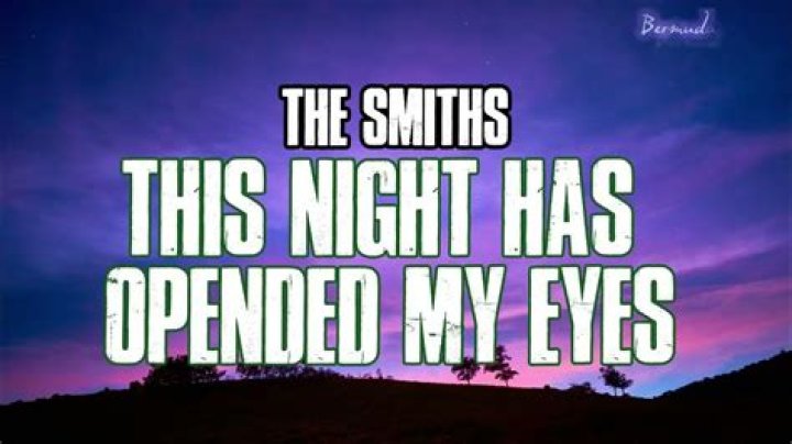The Meaning Behind The Song: This Night Has Opened My Eyes by The Smiths