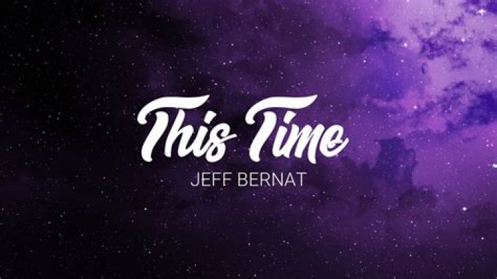 The Meaning Behind The Song: This Time by Jeff Bernat