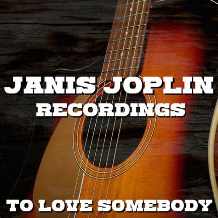 The Meaning Behind The Song: To Love Somebody by Janis Joplin