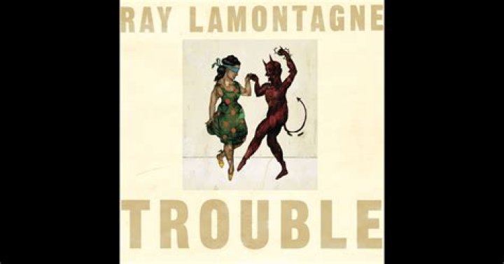 The Meaning Behind The Song: Trouble by Ray LaMontagne
