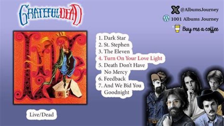 The Meaning Behind The Song: Turn on Your Love Light by The Grateful Dead