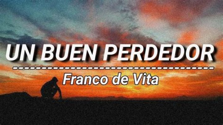 The Meaning Behind The Song: Un Buen Perdedor by Franco De Vita