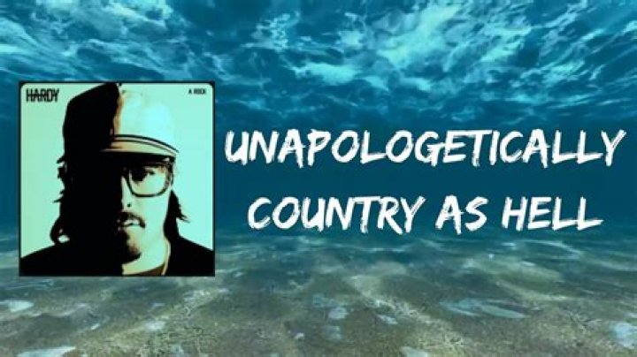 The Meaning Behind The Song: UNAPOLOGETICALLY COUNTRY AS HELL by Hardy