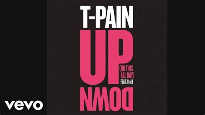 The Meaning Behind The Song: Up Down (Do This All Day) by T-Pain