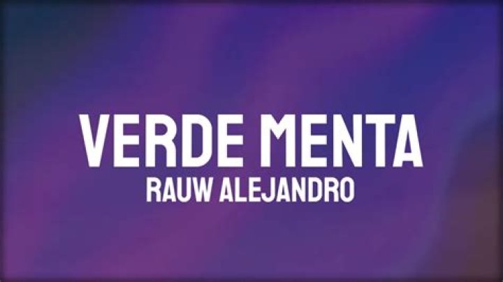 The Meaning Behind The Song: VERDE MENTA by Rauw Alejandro