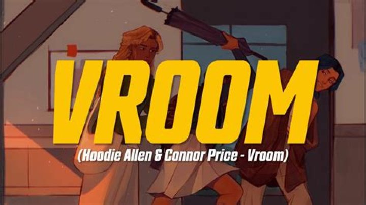 The Meaning Behind The Song: Vroom by Connor Price & Hoodie Allen