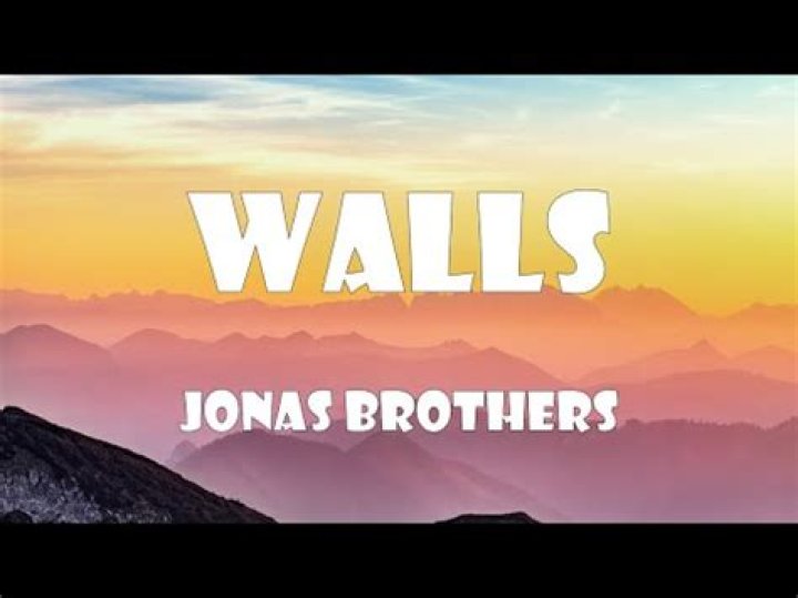 The Meaning Behind The Song: Walls by Jonas Brothers