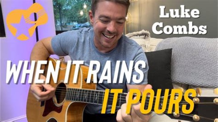 The Meaning Behind The Song: When It Rains It Pours by Luke Combs