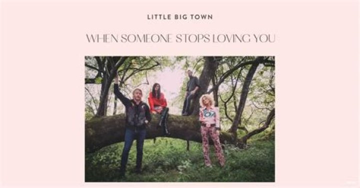The Meaning Behind The Song: When Someone Stops Loving You by Little Big Town