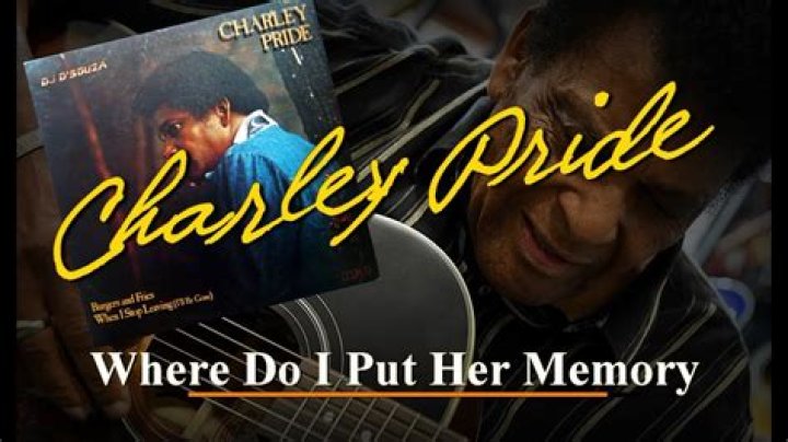 The Meaning Behind The Song: Where Do I Put Her Memory by Charley Pride