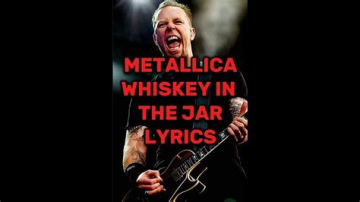 The Meaning Behind The Song: Whiskey in the Jar by Metallica